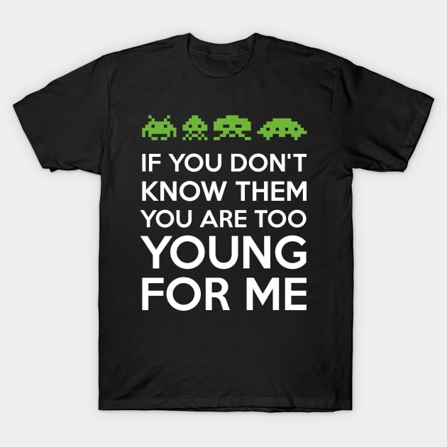 If you don't know them T-Shirt by RetroPixelWorld